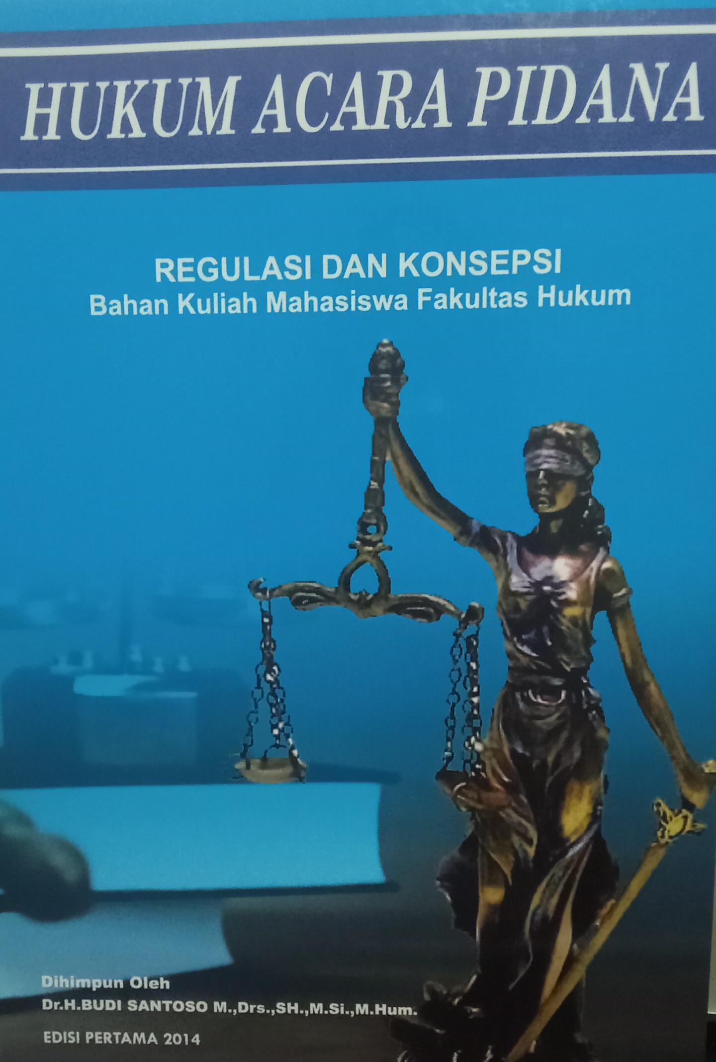 Hukum acara pidana: regulasi dan konsepsi