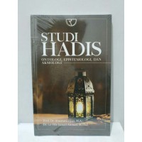 Studi hadis: ontologi, epistemologi, dan aksiologi