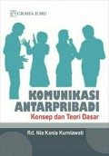 Komunikasi antarpribadi: konsep dan teori dasar