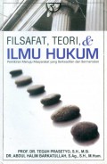 Filsafat, teori & ilmu hukum: pemikiran menuju masyarakat yang berkeadilan dan bermartabat
