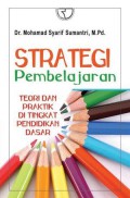 Strategi pembelajaran : teori dan praktik di tingkat pendidikan dasar