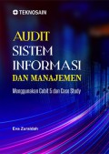 Audit sistem informasi dan manajemen: menggunakan cobit 5 dan case study