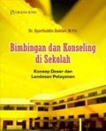 Bimbingan dan konseling di sekolah: konsep dasar dan landasan pelayanan