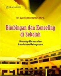 Bimbingan dan konseling di sekolah: konsep dasar dan landasan pelayanan