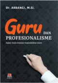 Guru dan profesionalisme: kajian sosio-edukasi kependidikan Islam