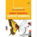 Learning metamorphosis: hebat gurunya dahsyat muridnya