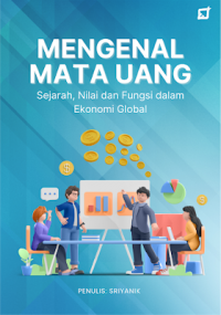 Mengenal mata uang: sejarah, nilai dan fungsi dalam ekonomi global