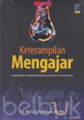Keterampilan mengajar: sebagai inspirasi untuk menjadi guru yang excellent di abad ke-21