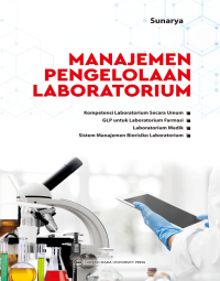 Manajemen pengelolaan laboratorium :  kompetensi laboratorium secara umum, glp untuk laboratorium farmasi laboratorium medik , sistem manajemen biorisiko laboratorium