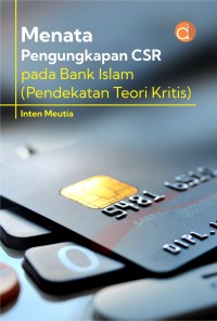 Menata pengunkapan CSR pada bank islam: pendekatan teori kritis