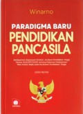 Paradigma baru pendidikan pancasila: berdasarkan keputusan direktur jenderal pendidikan tinggi nomor 84/E/KPT/2020 tentang pedoman pelaksanaan mata kuliah wajib pada kurikulum pendidikan tinggi