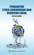 Pengantar etika lingkungan dan kearifan lokal