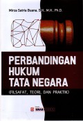Perbandingan hukum tata negara: filsafat, teori, dan praktik