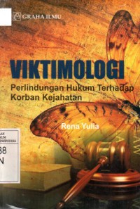 Viktimologi: Perlindungan hukum terhadap korban kejahatan