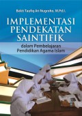 Implementasi pendekatan saintifik: dalam pembelajaran pendidikan agama Islam