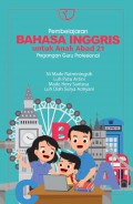 Pembelajaran bahasa Inggris untuk anak abad 21: pegangan guru profesional