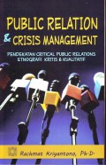 Public relation and crisis management; pendekatan crtical public relations etnografi kritis dan kualitatif