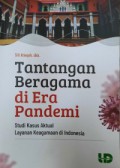 Tantangan beragama di era pandemi: studi kasus aktual layanan keagamaan di Indonesia