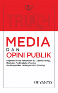 Media dan opini publik bagaimana media menciptakan isu (agenda setting), melakukan pembingkaian (framing) dan mengarahkan pandangan publik (priming)