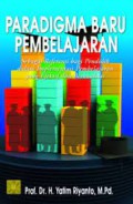 Paradigma baru pembelajaran: sebagai referensi bagi pendiidik dalam implementasi pembelajaran yang efektif dan berkualitas