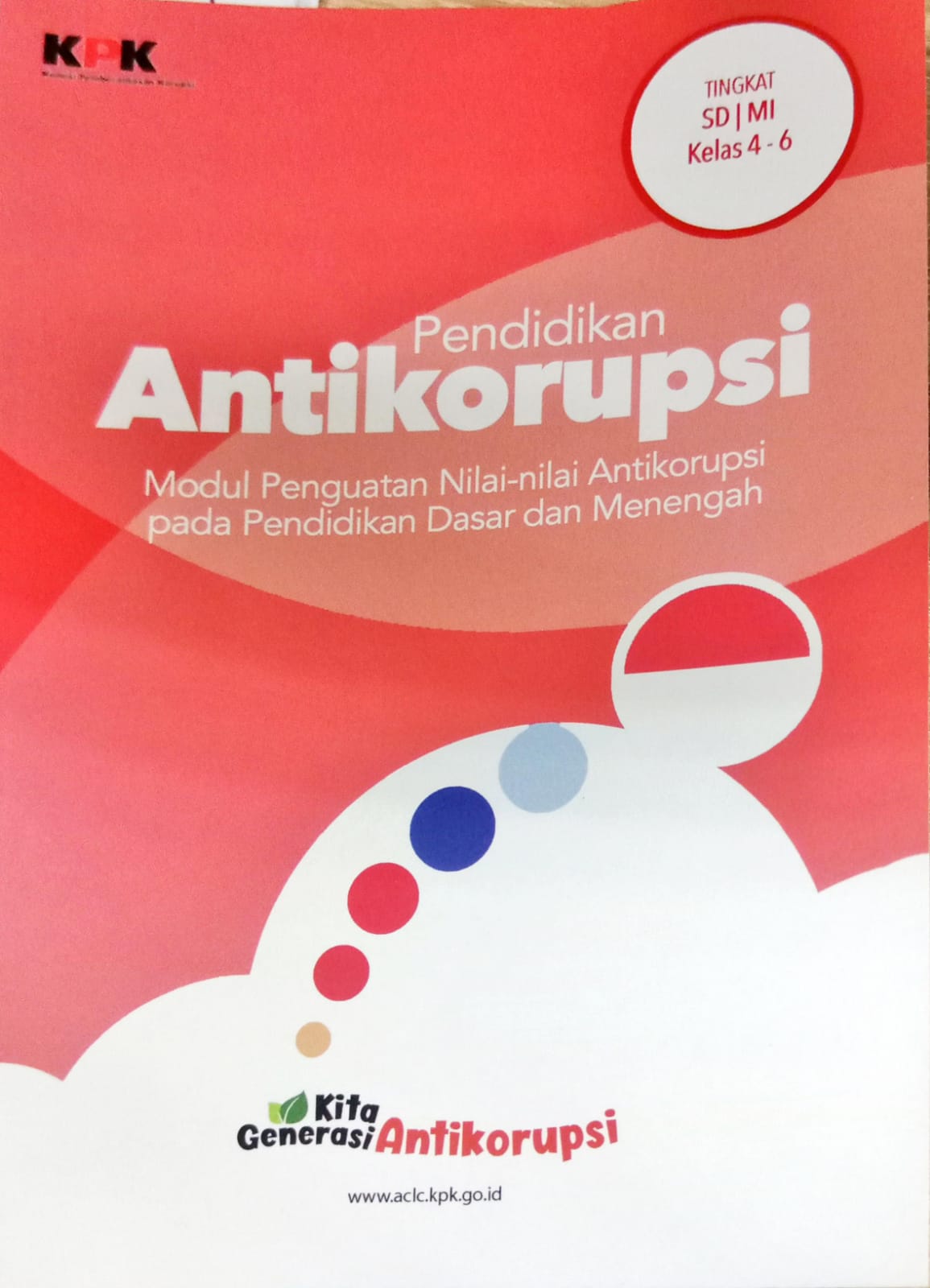 Pendidikan antikorupsi modul penguatan nilai-nilai anti korupsi pada pendidikan dasar dan menengah: tingkat SD/MI kelas 4-6